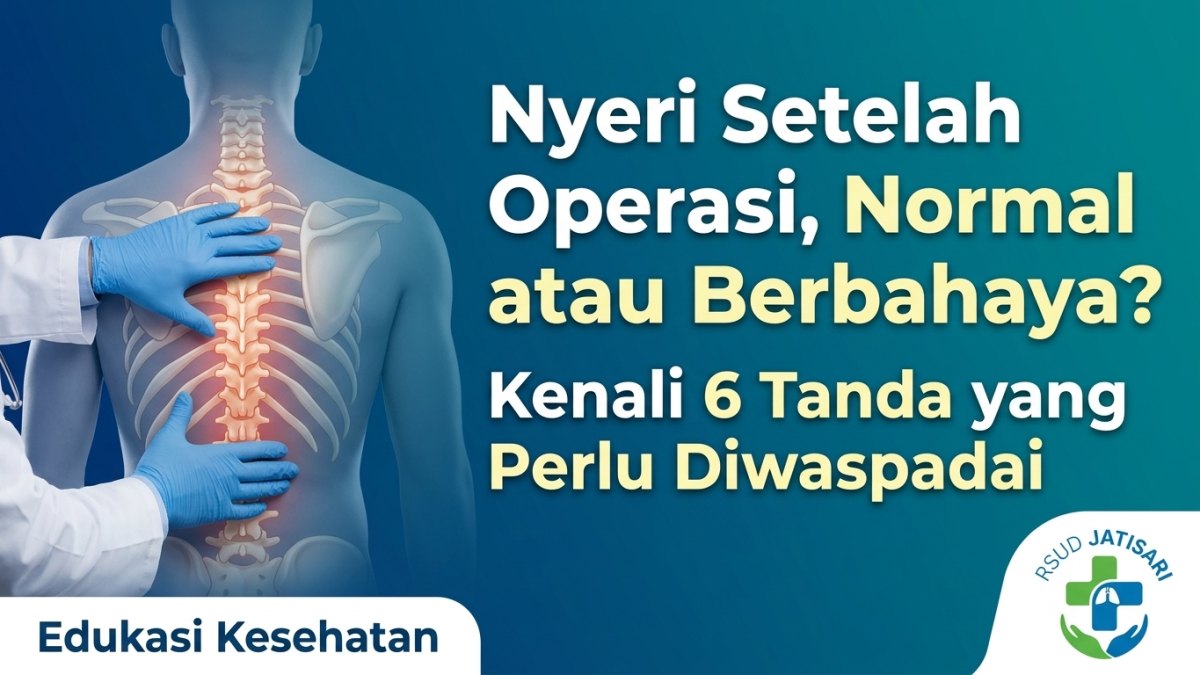 Nyeri Setelah Operasi, Normal atau Berbahaya? Kenali 6 Tanda yang Perlu Diwaspadai