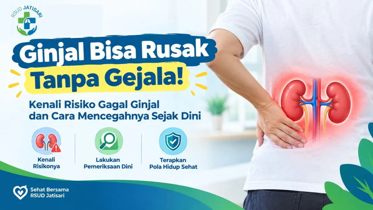 Ginjal Bisa Rusak Tanpa Gejala! Kenali Risiko Gagal Ginjal dan Cara Mencegahnya Sejak Dini